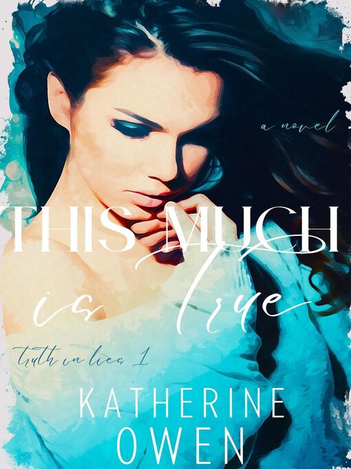 Title details for This Much Is True by Katherine Owen - Available